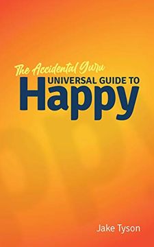 portada An Accidental Guru: A Universal Guide to Happy in Layman'S Terms 