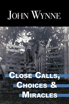 portada Close Calls, Choices and Miracles (en Inglés)