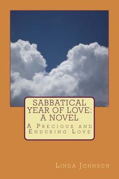portada Sabbatical Year of Love: A Novel: A Precious and Enduring Love (en Inglés)