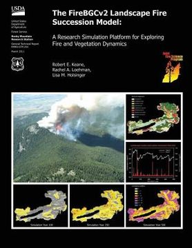 portada The FireBGCv2 Landscape Fire Succession Model: A Research Simulation Platform for Exploring Fire and Vegetation Dynamics (en Inglés)