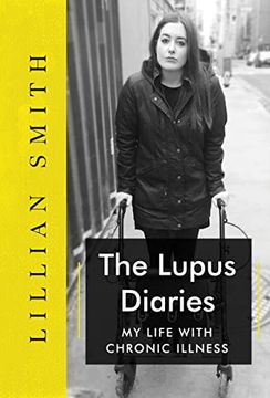 portada The Lupus Diaries my Life With Chronic Illness (en Inglés)