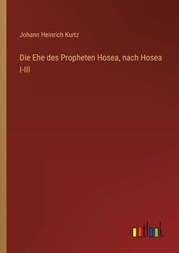 portada Die Ehe des Propheten Hosea, nach Hosea I-III (en Alemán)