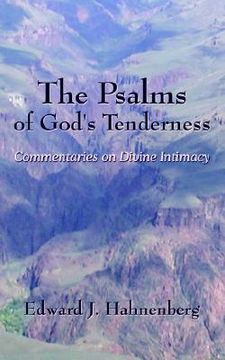 portada the psalms of god's tenderness: commentaries on divine intimacy (en Inglés)