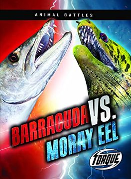 portada Barracuda vs. Moray eel (Torque Books; Animal Battles) (en Inglés)