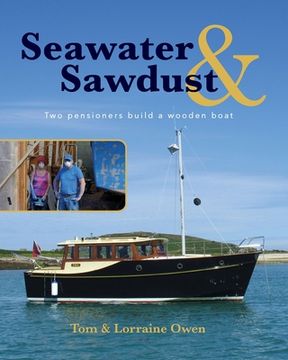portada Seawater and Sawdust: Two pensioners build a wooden boat (en Inglés)