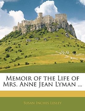 portada memoir of the life of mrs. anne jean lyman ... (en Inglés)