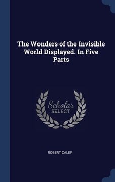 portada The Wonders of the Invisible World Displayed. In Five Parts