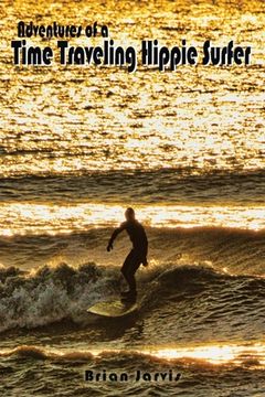 portada Adventures of a Time Traveling Hippie Surfer (en Inglés)