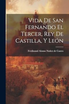 portada Vida de san Fernando el Tercer, rey de Castilla, y León