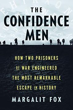 portada The Confidence Men: How two Prisoners of war Engineered the Most Remarkable Escape in History (en Inglés)