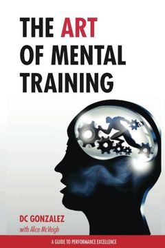 portada The Art of Mental Training: A Guide to Performance Excellence (Collector's Edition)