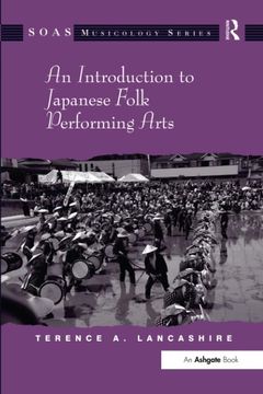 portada An Introduction to Japanese Folk Performing Arts (Soas Studies in Music) (en Inglés)