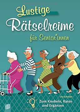 portada Lustige Rätselreime für Senioren und Seniorinnen: Zum Knobeln, Raten und Ergänzen (en Alemán)