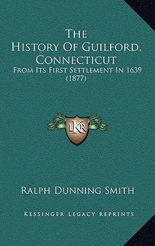 portada the history of guilford, connecticut: from its first settlement in 1639 (1877)