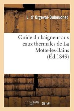 portada Guide Du Baigneur Aux Eaux Thermales de la Motte-Les-Bains (in French)