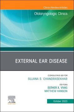 portada External Ear Disease, an Issue of Otolaryngologic Clinics of North America: Volume 56-5