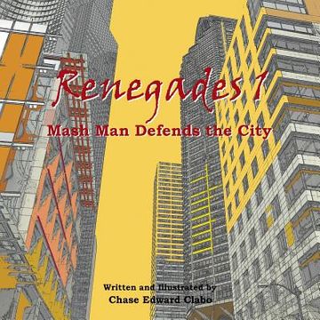 portada Renegades 1: Mash Man Defends the City (en Inglés)