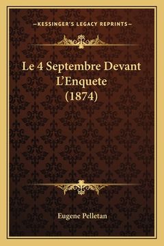 portada Le 4 Septembre Devant L'Enquete (1874) (en Francés)