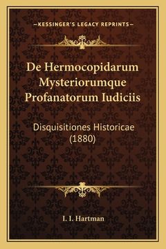 portada De Hermocopidarum Mysteriorumque Profanatorum Iudiciis: Disquisitiones Historicae (1880) (en Latin)