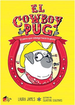 portada El Cowboy Pug. El Perro que Cabalgó Hacia la Gloria (in Spanish)