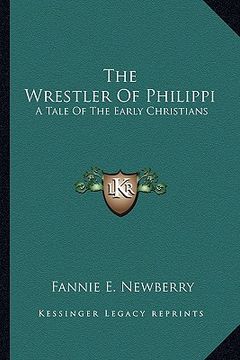 portada the wrestler of philippi: a tale of the early christians