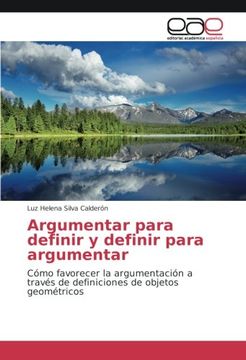 portada Argumentar para definir y definir para argumentar: Cómo favorecer la argumentación a través de definiciones de objetos geométricos (Spanish Edition)