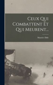 portada Ceux Qui Combattent Et Qui Meurent... (en Francés)