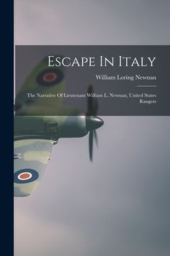 portada Escape In Italy: The Narrative Of Lieutenant William L. Newnan, United States Rangers (en Inglés)