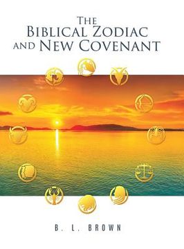 portada The Biblical Zodiac and New Covenant (in English)