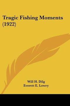 portada tragic fishing moments (1922) (en Inglés)