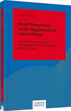portada Deep Democracy in der Organisationsentwicklung: Treiber für den Wandel - Spannungsfelder und Störungen Positiv Nutzen (Systemisches Management) (in German)