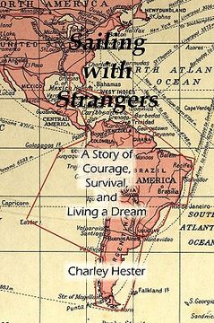 portada sailing with strangers: a story of courage, survival, and living a dream (en Inglés)
