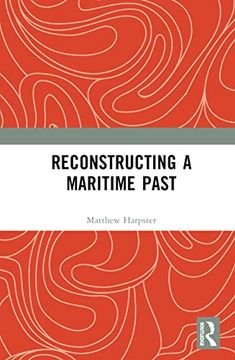 portada Reconstructing a Maritime Past (en Inglés)