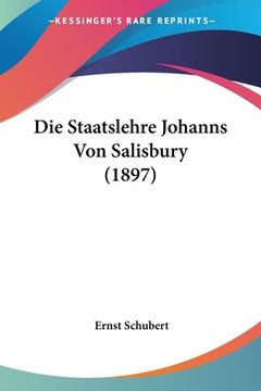 portada Die Staatslehre Johanns Von Salisbury (1897) (en Alemán)
