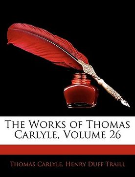portada the works of thomas carlyle, volume 26 (en Inglés)