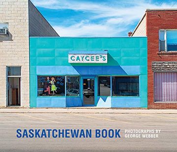 portada Saskatchewan Book: Photographs by George Webber