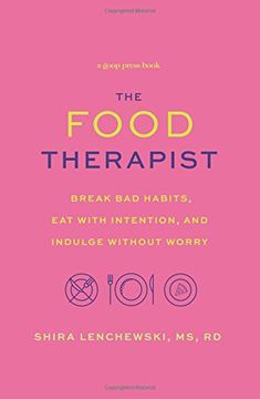 portada The Food Therapist: Break Bad Habits, Eat with Intention, and Indulge Without Worry