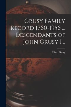 portada Grusy Family Record 1760-1956 ... Descendants of John Grusy I ..