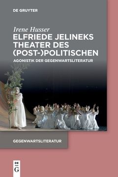portada Elfriede Jelineks Theater des (Post-)Politischen (en Alemán)