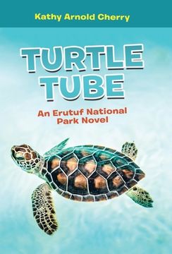 portada Turtle Tube: An Erutuf National Park Novel (en Inglés)