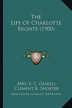 portada the life of charlotte bronte (1900) (in English)
