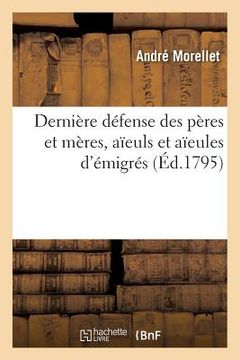 portada Dernière Défense Des Pères Et Mères, Aïeuls Et Aïeules d'Émigrés (en Francés)