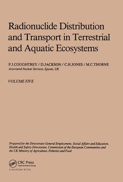 portada Radionuclide Distribution and Transport in Terrestrial and Aquatic Ecosystems, Volume 5: A Critical Review of Data (Prepared for the Commission of the (in English)
