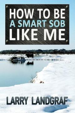 portada How to Be a Smart SOB Like Me (en Inglés)