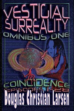 portada Vestigial Surreality: Omnibus One: Coincidence: Episodes 1-28 