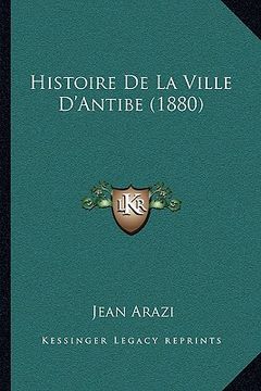 portada Histoire De La Ville D'Antibe (1880) (in French)