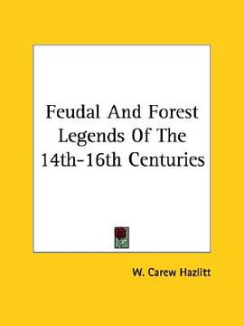 portada feudal and forest legends of the 14th-16th centuries (en Inglés)