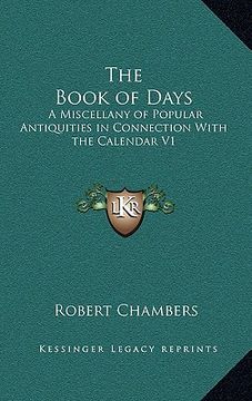 portada the book of days: a miscellany of popular antiquities in connection with the calendar v1