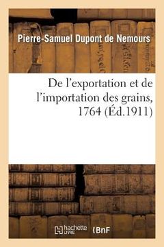 portada de l'Exportation Et de l'Importation Des Grains, 1764 (en Francés)