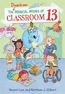 portada The Disastrous Magical Wishes of Classroom 13 (in English)